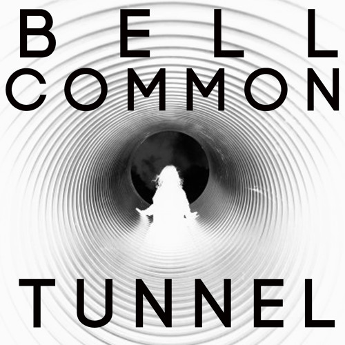 BELL COMMON TUNNEL IN FLAGRANTI MIX