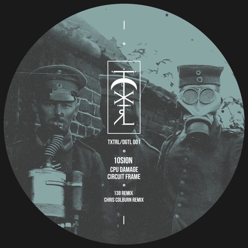 TXTRL/DGTL 001 - 10SION - CPU Damage EP (w/ 138 and Chris Colburn Remixes)