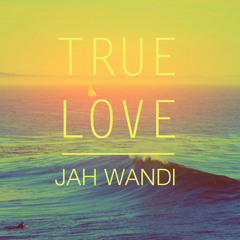 True Love - Jah Wandi