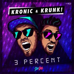 Kronic & Krunk! - 3 Percent [OUT NOW]