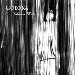 Goloka - Tobacco Slide