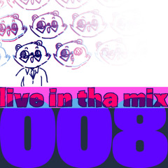 Live In Tha Mix 008 - Quite A Lot Of House On This One