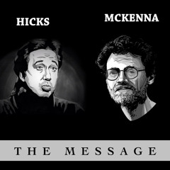 The Message (Ft. Terrance Mckenna & Bill HIcks)