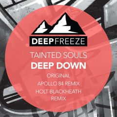 Tainted Souls - Deep Down (Holt Blackheath Remix)