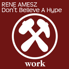 Rene Amesz - Don't Believe A Hype (OUT NOW)