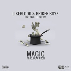 Brikeblood "Magic" Ft Syvelle Story (Dirty)