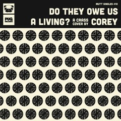 Corey - Do They Owe Us a Living?