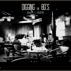 [E.P] Digging The 8O`s (Jazz And R&B) [RichardBeats Prod.]