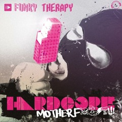 Funky Therapy - HCMF (Hardcore Motherf***)(FAZZER Remix) DEMO