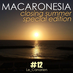 Macaronesia 12 - Closing Summer (By Le Canarien)