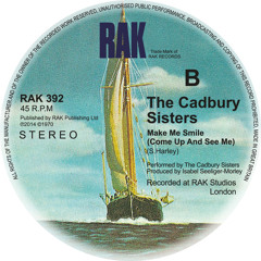 Make Me Smile (Come Up And See Me) - The Cadbury Sisters