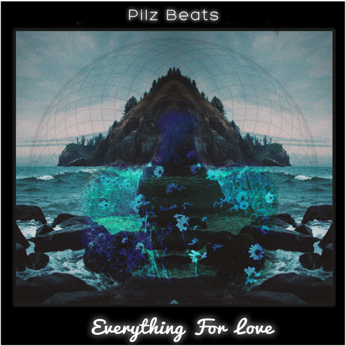 Pilz Beats - Everything For Love [Free DL]