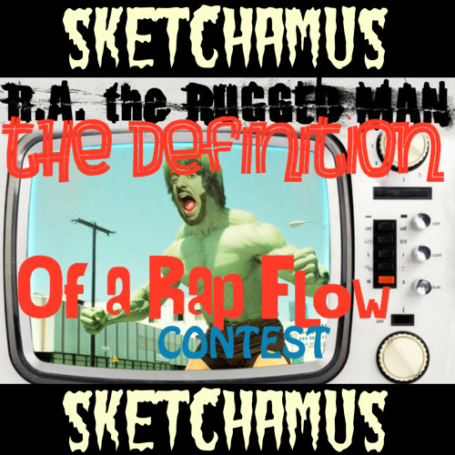 Sketchamus - R.A. The Rugged Man's Definition Of A Rap Flow Contest Entry
