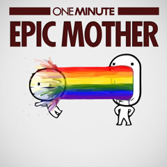 One Minute - Epic Mother