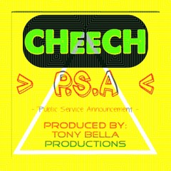 CHeeCH - "P.S.A" (Produced By: TonyBellaProductions)