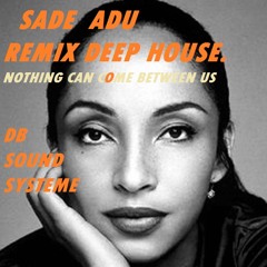 sade nothing can comebetween us remix db sound systeme