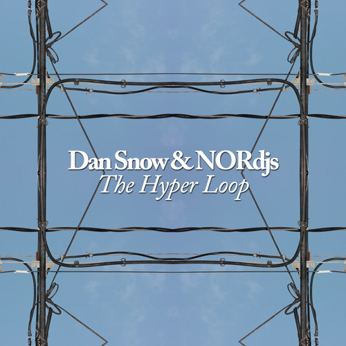 Dan Snow & NORdjs - The Hyper Loop (Original)