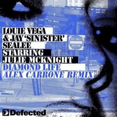 Louie Vega, Jay Sinister Sealee ft Julie McKnight - Diamond Life (Alex Carrone Remix)[FREE DOWNLOAD]