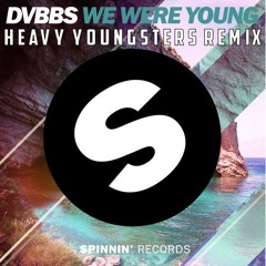 DVBBS - We Were Young (Heavy Youngsters Remix) [FREE DOWNLOAD]
