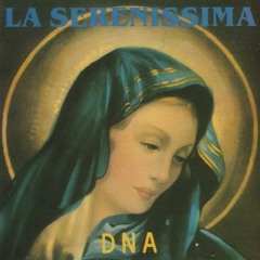 DNA - La Serenissima