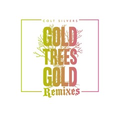 Colt Silvers - Gold Trees Gold (Sovnger Remix) PREVIEW