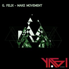 G. Felix - Let's make movement - OUT NOW - Yagi Records