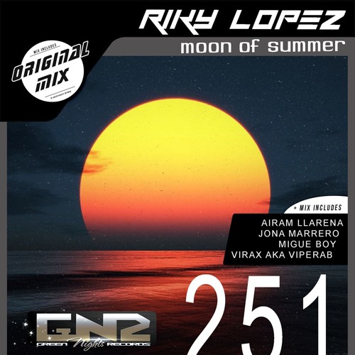 Riky Lopez-Moon Of Summer (Original mix).Preview Low Quality [Green nights Records]