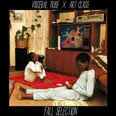 Fall Selection (VISCERAL TRIBE X ART CLASS)