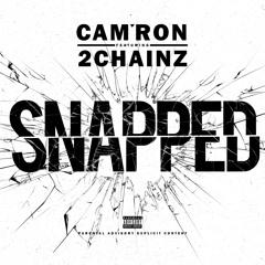 Cam'ron - Snapped (ft. 2 Chainz)