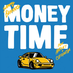 Sammy Bananas - Money Time feat. Antony & Cleopatra (Radio Mix)
