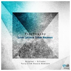 Psychowsky - Love Letters From Heaven (Silinder Remix)