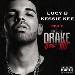 Drake- 0 to 100 (Official Remix)Kessie Kee x Lucy B