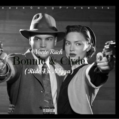 Vonte' Riich - Ride 4 A Nigga (2014 Bonnie&Clyde)