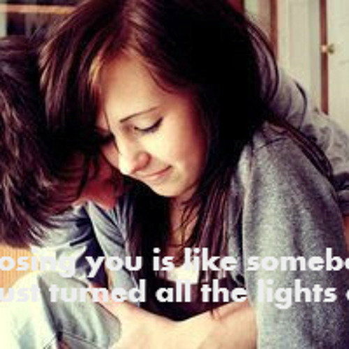 ♔Losing You Is Like Somebody ♔♔Just Turned All The Lights Off ♔