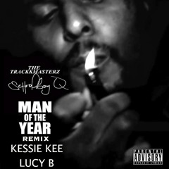 Schoolboy Q- Man of the Year (Official Remix) Kessie Le Kee x Lucy B
