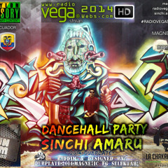 SINCHI AMARU & MAGNETIC FG SELEKTAH! (ECUADOR-PERÚ)-Dancehall Party-DUBPLATE RADIO VEGA'STREAM