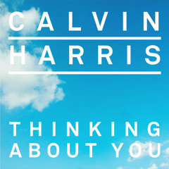 Calvin Harris - Thinking About You (rysk Flip)
