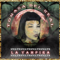 TOMASA DEL REAL - LA VAMPIRA (SINGLITTER REMIX)
