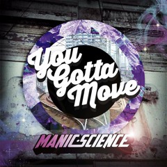 You Gotta Move - Manic Science