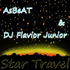 AsBeAT & DJ Flavior Junior - Star Travel (Original Mix)