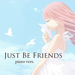 【Kanade】 『Just Be Friends』 ~piano vers~