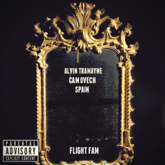 Flight Fam Ft. Alvin Tramayne X Cam Ovech X Spain - AlvinTramayneOvechSpain