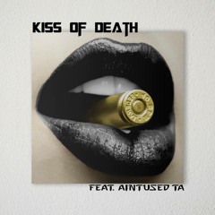 Kiss Of Death Ft Aint Used Ta (Prod. By Lexi Banks)