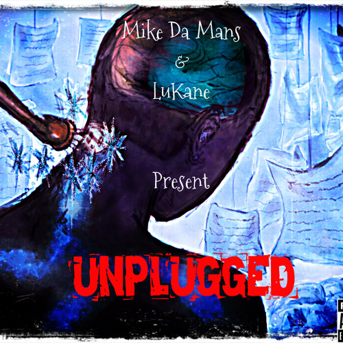 UnPlugged Ep (LuKane and Mike Da Mans)