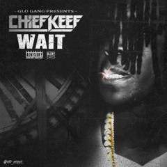Chief Keef - Wait (Produced By Chief Keef)