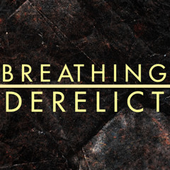 Breathing Derelict