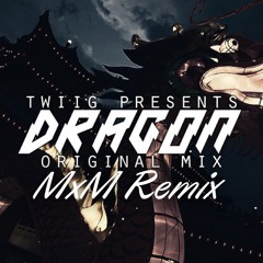 TWIIG - Dragon (MxM Remix)
