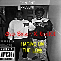 Oso Buddy X Kidd101- Hating on the low (prod. By Scrizzie Scrap)