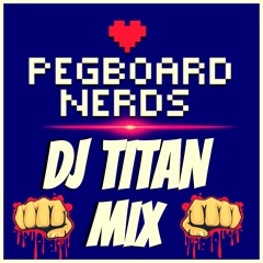 (Pegboard Nerds MIX) - DJ TITAN