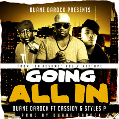 Goin All In  Duane DaRock  Ft Cassidy And Styles P Prod By Duane DaRock